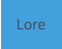 Lore